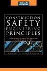 Construction Safety Engineering Principles (McGraw-Hill Construction Series): Designing and Managing Safer Job Sites Cover Image