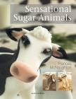 Sensational Sugar Animals By Frances McNaughton Cover Image