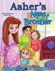 Asher's New Brother By Abira Das (Illustrator), Susette Williams Cover Image