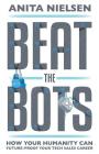 Beat The Bots: How Your Humanity Can Future-Proof Your Tech Sales Career Cover Image