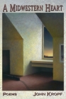 A Midwestern Heart By John Kropf Cover Image