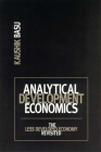 Analytical Development Economics: The Less Developed Economy Revisited By Kaushik Basu Cover Image