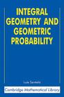 Integral Geometry and Geometric Probability (Cambridge Mathematical Library) Cover Image