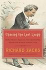 Chasing the Last Laugh: Mark Twain's Raucous and Redemptive Round-the-World Comedy Tour By Richard Zacks Cover Image