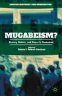 Mugabeism?: History, Politics, and Power in Zimbabwe (African Histories and Modernities) By Sabelo J. Ndlovu-Gatsheni (Editor) Cover Image
