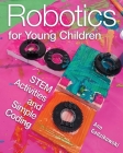 Robotics for Young Children: Stem Activities and Simple Coding By Ann Gadzikowski Cover Image