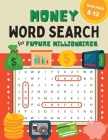 Money Word Search for Kids Ages 8-12: 100 Puzzles on Earning, Saving, and Investing for Future Millionaires By Kidz Money Books Cover Image