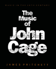 The Music of John Cage (Music in the Twentieth Century #5) By James Pritchett Cover Image