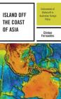 Island off the Coast of Asia: Instruments of Statecraft in Australian Foreign Policy By Clinton Fernandes Cover Image