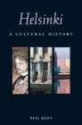 Helsinki: A Cultural History (Interlink Cultural Histories) Cover Image