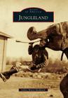 Jungleland (Images of America) By Jeffrey Wayne Maulhardt Cover Image