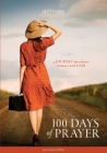 100 Days of Prayer: A JOURNEY into deeper intimacy with GOD (Prayer Journal Edition) By Ruth Hovsepian Cover Image