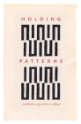 Holding Patterns: A Collection of Words on Ritual By Beth Brown Ables (Editor), Angie Toole Thompson (Editor) Cover Image