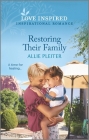 Restoring Their Family: An Uplifting Inspirational Romance By Allie Pleiter Cover Image