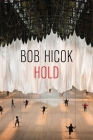 Hold By Bob Hicok Cover Image