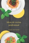 ideas de cocina profesional By Alban Matthews Cover Image