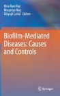 Biofilm-Mediated Diseases: Causes and Controls Cover Image