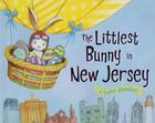 The Littlest Bunny in New Jersey: An Easter Adventure By Lily Jacobs, Robert Dunn (Illustrator) Cover Image
