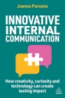 Innovative Internal Communication: How Creativity, Curiosity and Technology Can Create Lasting Impact Cover Image