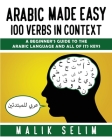 Arabic made easy: 100 Verbs in context: A beginner's guide to the Arabic Language and all of its keys Cover Image