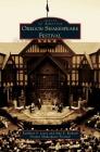Oregon Shakespeare Festival By Kathleen F. Leary, Amy E. Richard, Oregon Shakespeare Festival Cover Image