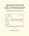 Quantitative Cell Physiology: Measurements and Models By Stephen M. Baylor Cover Image