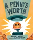 A Penny's Worth By Kimberly Wilson, Mark Hoffmann (Illustrator) Cover Image