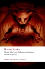 Horror Stories: Classic Tales from Hoffmann to Hodgson (Oxford World's Classics) By Darryl Jones (Editor) Cover Image