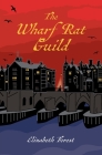 The Wharf Rat Guild By Elizabeth Forest Cover Image