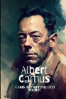 Albert Camus: A Book of Inspiration and Wisdom By David Smith Cover Image