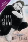 Leave Myself Behind By Bart Yates Cover Image