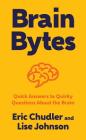Brain Bytes: Quick Answers to Quirky Questions About the Brain Cover Image