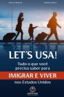 Let's USA: Tudo o que você precisa saber para imigrar e viver nos Estados Unidos By Wander Garcia, Jr. Freire, Nilton Cover Image