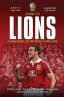 Behind the Lions: Playing Rugby for the British & Irish Lions Cover Image