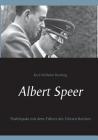 Albert Speer: Teufelspakt mit dem Führer des Dritten Reiches By Karl-Wilhelm Rosberg Cover Image