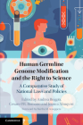 Human Germline Genome Modification and the Right to Science: A Comparative Study of National Laws and Policies Cover Image