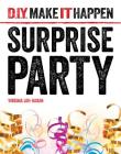Surprise Party (D.I.Y. Make It Happen) By Virginia Loh-Hagan Cover Image