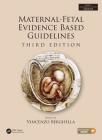 Maternal-Fetal Evidence Based Guidelines (Maternal-Fetal Medicine) By Vincenzo Berghella (Editor) Cover Image