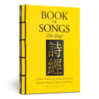 Book of Songs (Shi-Jing): A New Translation of Selected Poems from the Ancient Chinese Anthology By Confucius, James Trapp (Translator) Cover Image