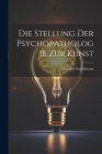 Die Stellung der Psychopathologie zur Kunst By Heinrich Stadelmann Cover Image