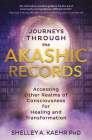 Journeys Through the Akashic Records: Accessing Other Realms of Consciousness for Healing and Transformation Cover Image
