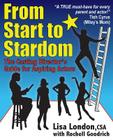 From Start to Stardom: The Casting Director's Guide for Aspiring Actors By Rochell Goodrich, Lisa London Csa Cover Image