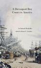 A Devonport Boy Comes to America: A Portion of My History By Samuel Roskelley, Richard L. Saunders (Editor) Cover Image