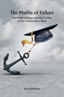 The Profits of Failure: For-Profit Colleges and the Closing of the Conservative Mind Cover Image