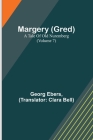 Margery (Gred): A Tale Of Old Nuremberg (Volume 7) By Georg Ebers, Clara Bell (Translator) Cover Image
