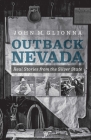 Outback Nevada: Real Stories from the Silver State By John M. Glionna Cover Image