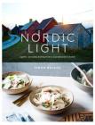 Nordic Light: Lighter, Everyday Eating from a Scandinavian Kitchen Cover Image