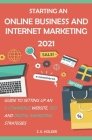 Starting an Online Business and Internet Marketing 2021: Guide to Setting up an E-Commerce Website, SEO, and Digital Marketing Strategies. Cover Image