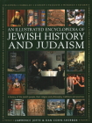 An Illustrated Encyclopedia of Jewish History and Judaism By Lawrence Joffe, Daniel C. Cohn-Sherbok Cover Image