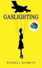 Gaslighting: The Narcissistic Gaslight Effect. How to Recognize Manipulative and Emotionally Abusive Narcissist People, Rebuilt you Cover Image